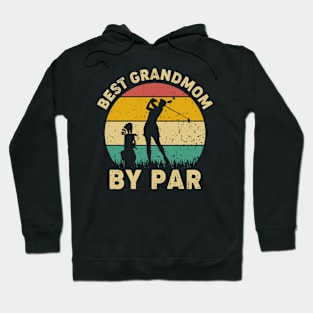 Vintage Best Grandmom By Par Funny Golfing Golf Player Gift Hoodie